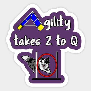 Dog Agility with a Border Collie - it takes 2 to Q Sticker